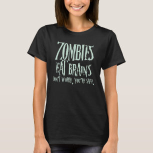 Zombies Eat Brains Oroa dig inte. Du är Säker T Shirt