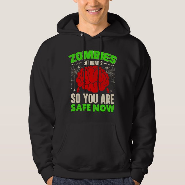 Zombies eat brains so you are safe now hoodie (Framsida)