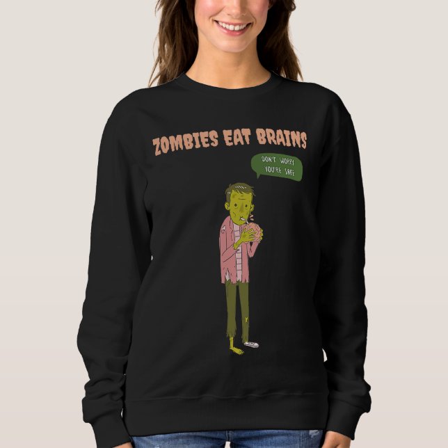 Zombies Eat Brains So You're Safe Sarcastic Hallow T Shirt (Framsida)