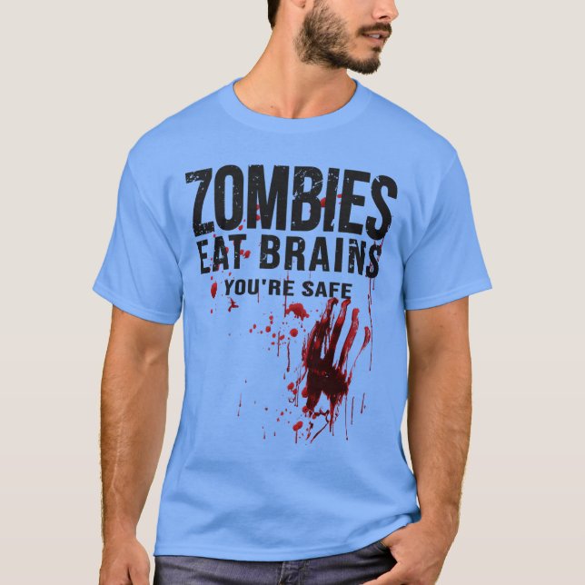 Zombies Eat Brains Youre Safe Funny Bloody Horror  T Shirt (Framsida)