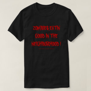 ZOMBIES,EATIN BRA I GRANNSKAPET! T SHIRT