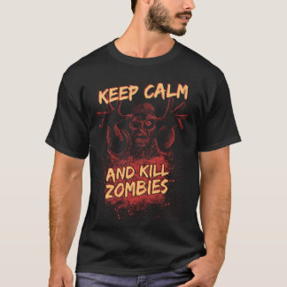 Zombies Halloween Keep Calm  For Men Women & Kids T Shirt