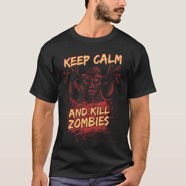 Zombies Halloween Keep Calm  For Men Women & Kids T Shirt (Framsida)