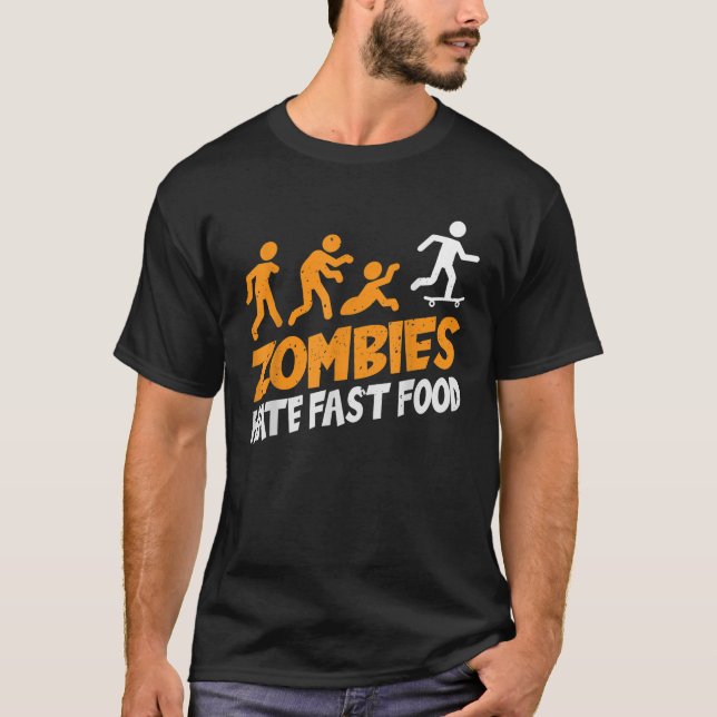 Zombies Hate Fast Food I Skateboarder Halloween Sk T Shirt (Framsida)