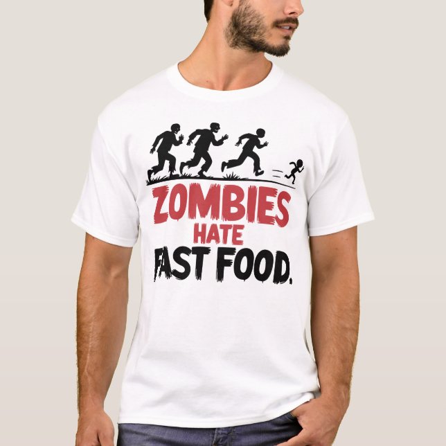 Zombies Hate Fast Food - Lusnyare skräckdesign T Shirt (Framsida)