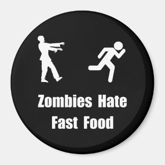 Zombies Hate Fast Food Magnet