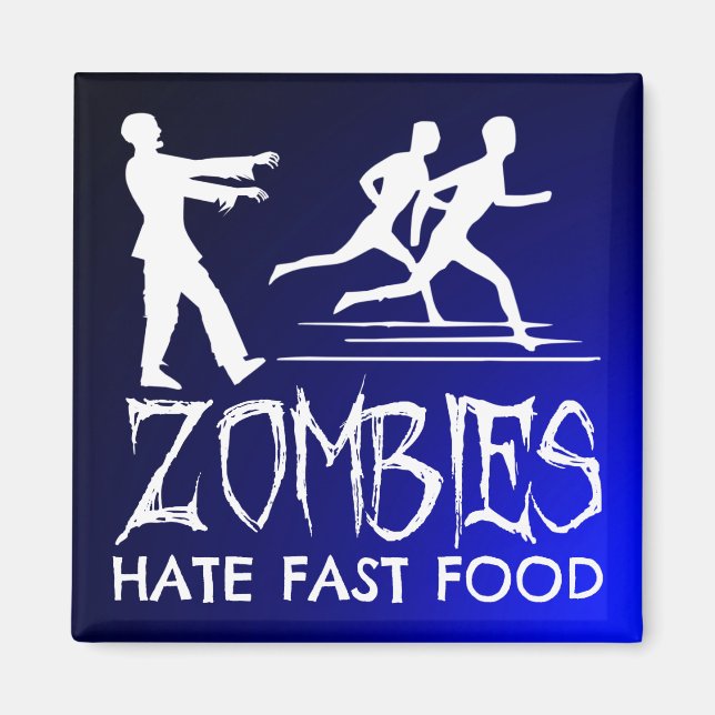 Zombies Hate Fast Food Magnet (Framsidan)