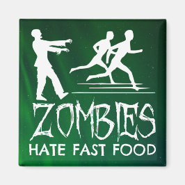 Zombies Hate Fast Food Magnet