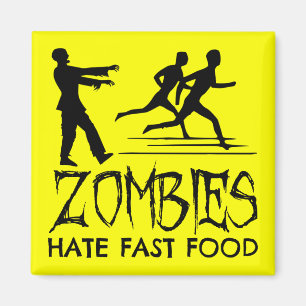 Zombies Hate Fast Food Magnet