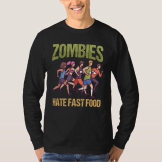 Zombies hate Fast Food Marathon Running T Shirt