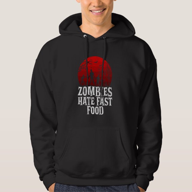 Zombies Hate Fast Food Zombie Hoodie (Framsida)