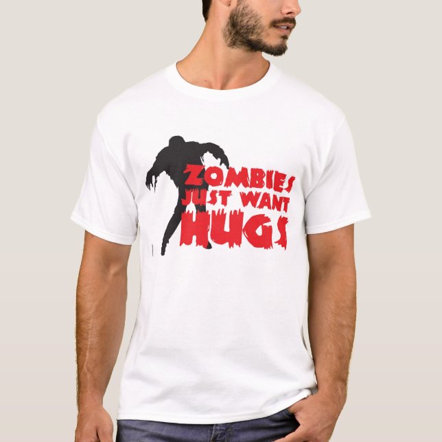 Zombies just want hugs! t-shirt (Framsida)