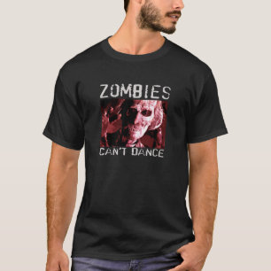 Zombies kan inte dansa T-tröja är en perfekt gif T Shirt