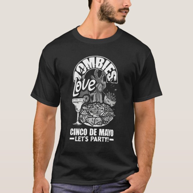 Zombies love Cinco de Mayo too T Shirt (Framsida)