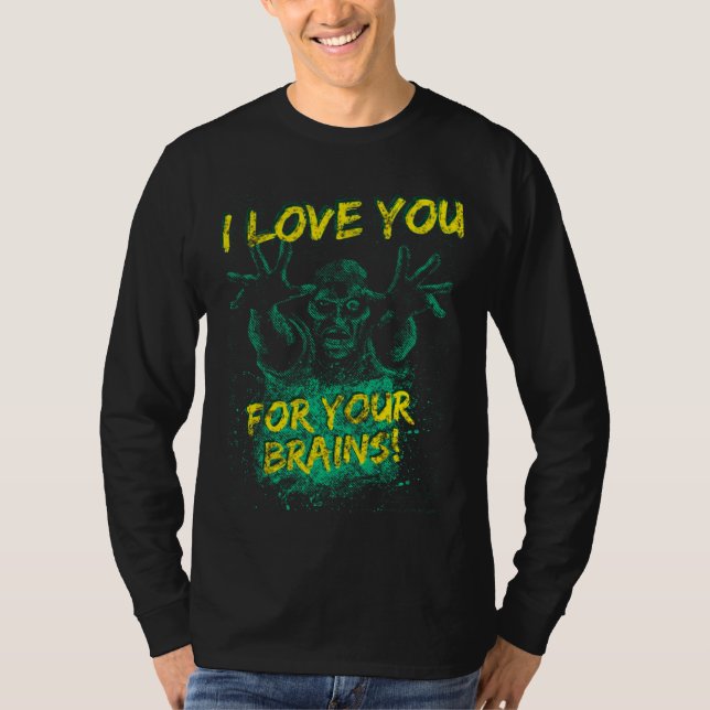 Zombies Love You For Your Brains For Men Women & K T Shirt (Framsida)