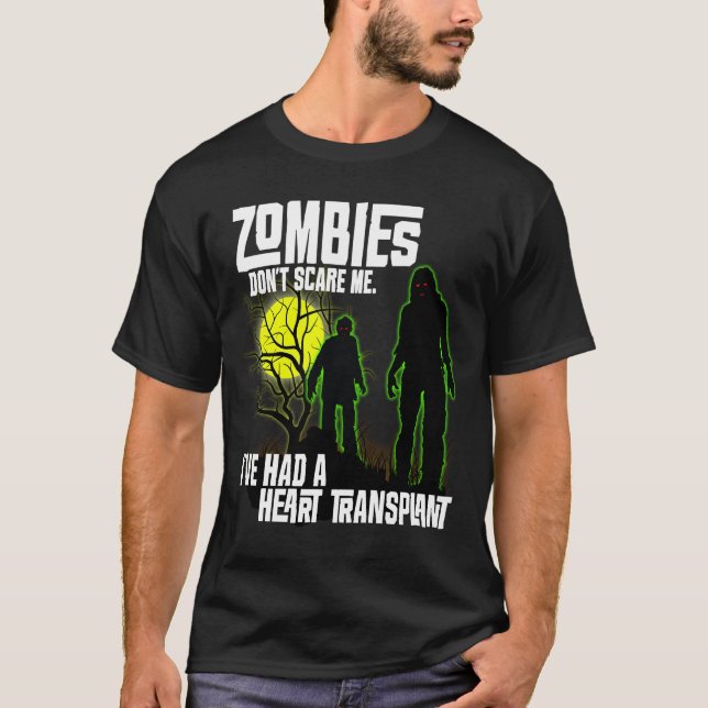 Zombies Skräm mig inte att jag har genomgått hjärt T Shirt (Framsida)