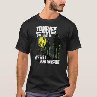 Zombies Skrämmer inte att jag har haft levertransp T Shirt