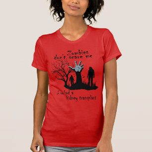 Zombies skrämmer mig inte. Jag har genomgått nju T Shirt