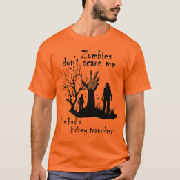 Zombies skrämmer mig inte. Jag har genomgått njurt T Shirt