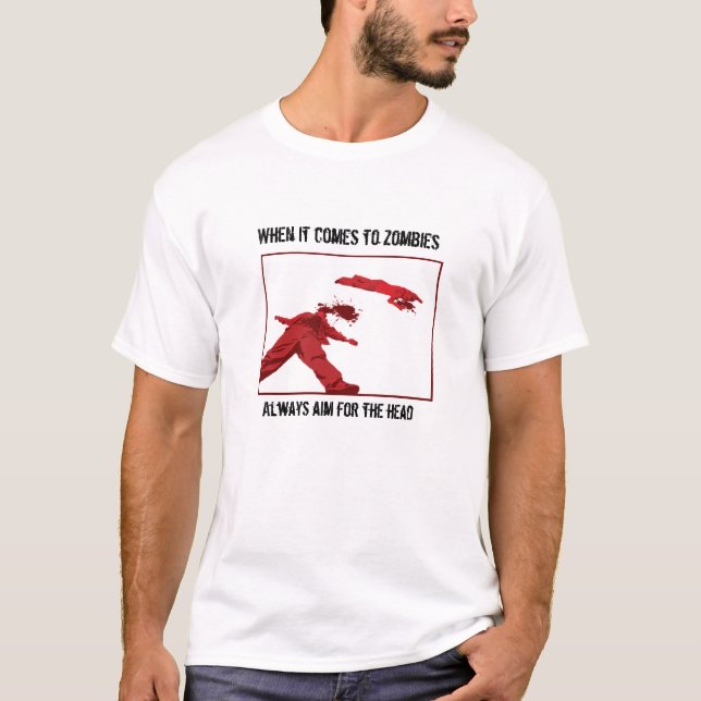 Zombies…, Syfte för huvudet! Tee (Framsida)