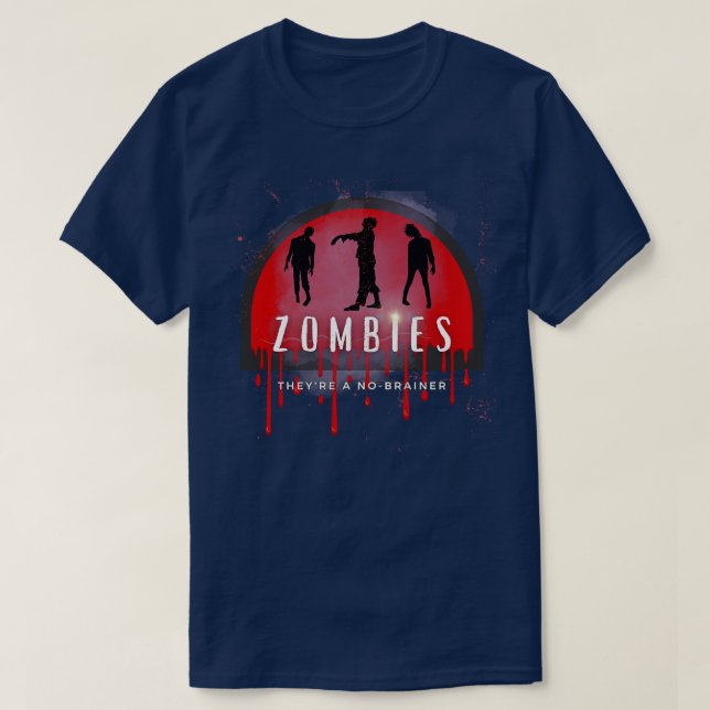 Zombies Theyre A No Brainer T Shirt (Design framsida)