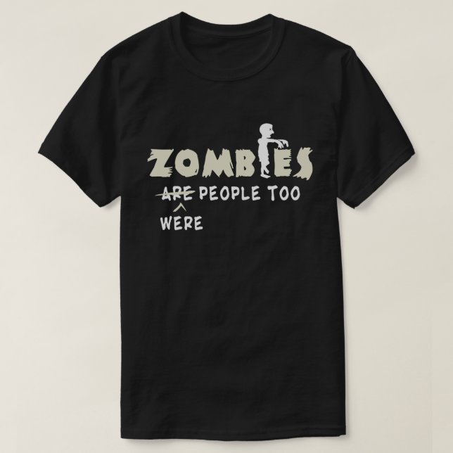 Zombies var för roligt. t shirt (Design framsida)