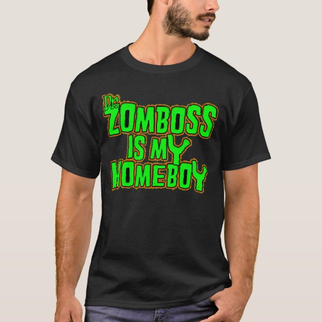Zomboss är min homeboy t-shirt (Framsida)