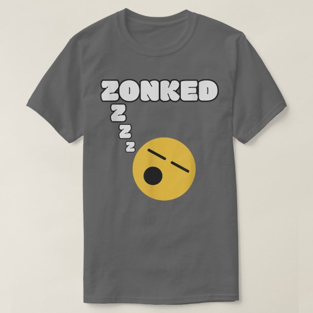 Zonked Sömnig Ord Tired Ansikte Cute Svilonummer f T Shirt (Design framsida)