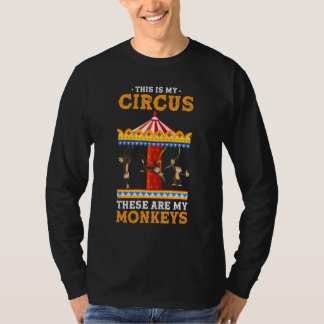 Zoo Animal This Is My Circus These Are My Monkeys T Shirt