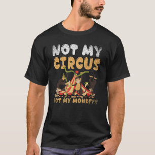 Zoo djurapa, inte min cirkus, inte mina apor t shirt