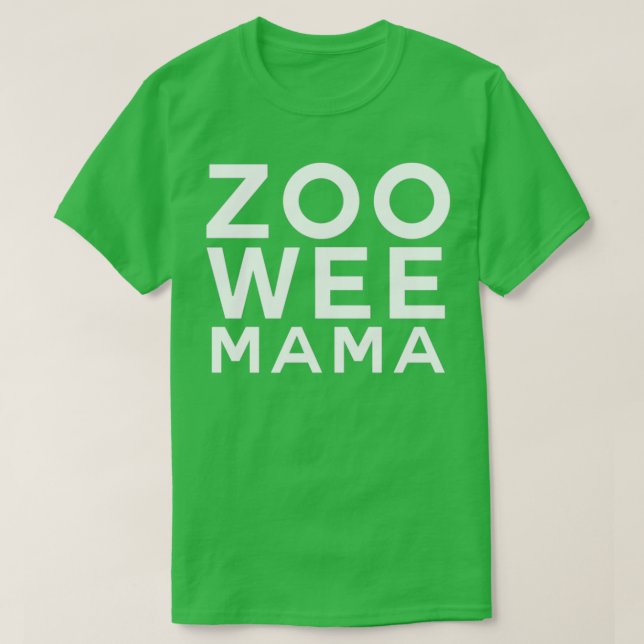 Zoo Wee Mamma T Shirt (Design framsida)