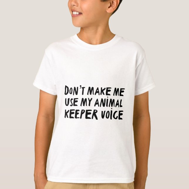 Zookeeper Art-utskrift "Gör mig inte till Använda  T Shirt (Framsida)