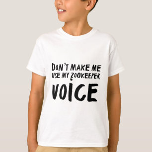 Zookeeper Art-utskrift "Gör mig inte till Använda T Shirt