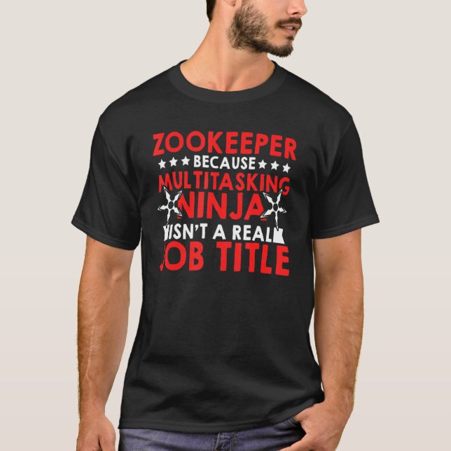Zookeeper Because Of Multi Tasking Ninja Animal Ke T Shirt (Framsida)