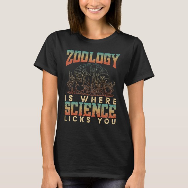 Zoology Is Where Science Licks You Animals Science T Shirt (Framsida)