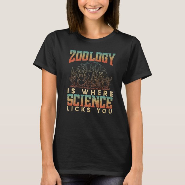 Zoology Is Where Science Licks You Animals Science T Shirt (Framsida)
