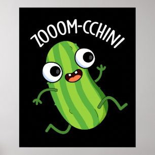 Zoom-cchini Funny Zucchini Pun Mörk BG Poster