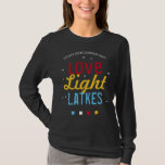 Zoom Hanukkah Party Kärlek Light Latkes Funny Quot T Shirt<br><div class="desc">Att ha en ZOOM Hanukkah/Chanukah party i år? Få in alla i Helgdag med matchande t-shirts! Den här Kärlek Light Latkes Black Hanukkah Funny Quote T-shirt kommer att göra din familj Hanukah Party personligen ljusare och särskilt om det är online! Beställ en för varje deltagare. Den här färgstarka, humoristiska ordspråket...</div>