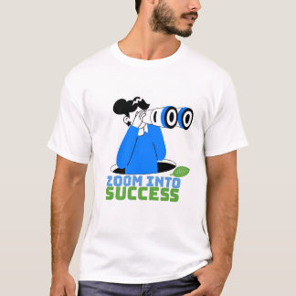 Zooma In I Framgångsdriven T-Shirt Design |