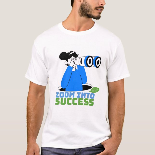 Zooma In I Framgångsdriven T-Shirt Design |  (Framsida)
