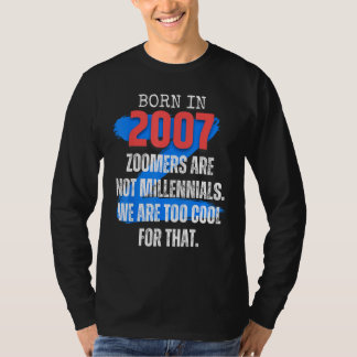 Zoomer Gen Z Född 2007 Humor Sarcasm Män och K T Shirt