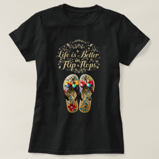 ZOYNK Life is Better in Flip Flops 0044154 T Shirt