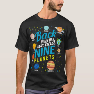 Zu meiner Zeit wir hatte Nine Planets T Shirt