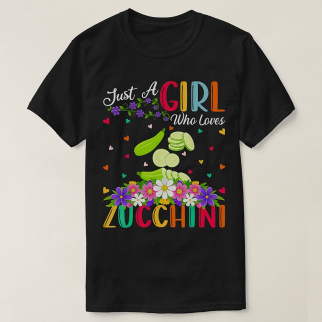 Zucchini Vegetable Lover Just A Girl Who Loves Zuc T Shirt (Design framsida)