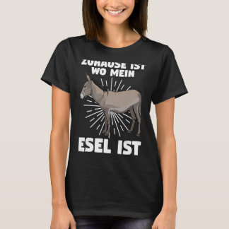 Zuhause ist wmein Esel ist Donkey T Shirt