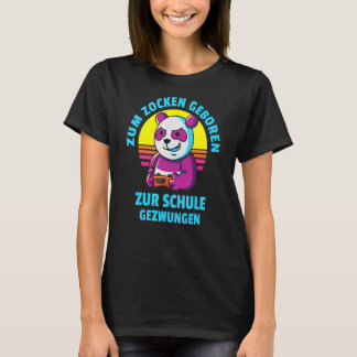Zum Zocken Geboren Zur Schule Gezwungen Kinder Gam T Shirt