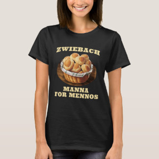 Zwiebach Mennonite Bun Roll Bread Baking Zwieback T Shirt