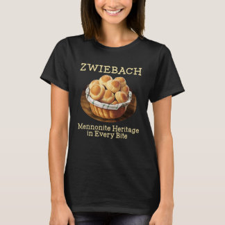 Zwiebach Mennonite Bun Roll Bread Baking Zwieback T Shirt