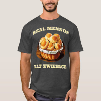 Zwiebach Mennonite Bun Roll Bread Baking Zwieback T Shirt