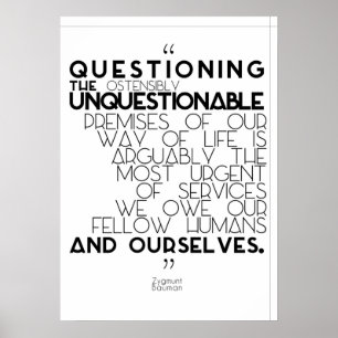 Zygmunt Bauman - ifrågasätta det unquestionable Poster